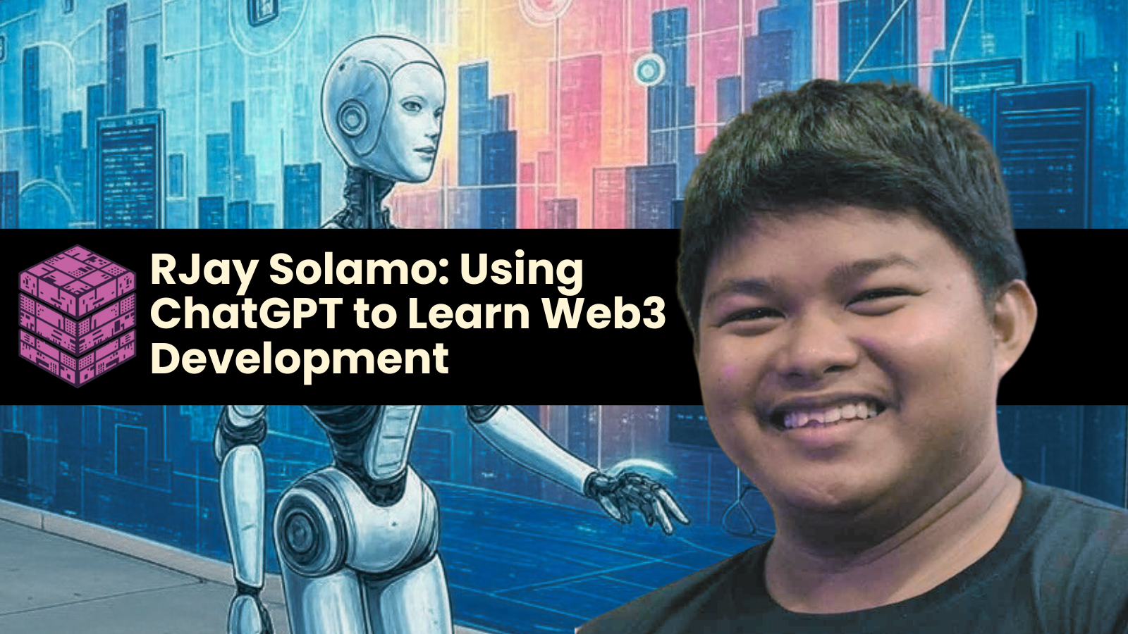 RJay Solamo: Using ChatGPT to Learn Web3 Development