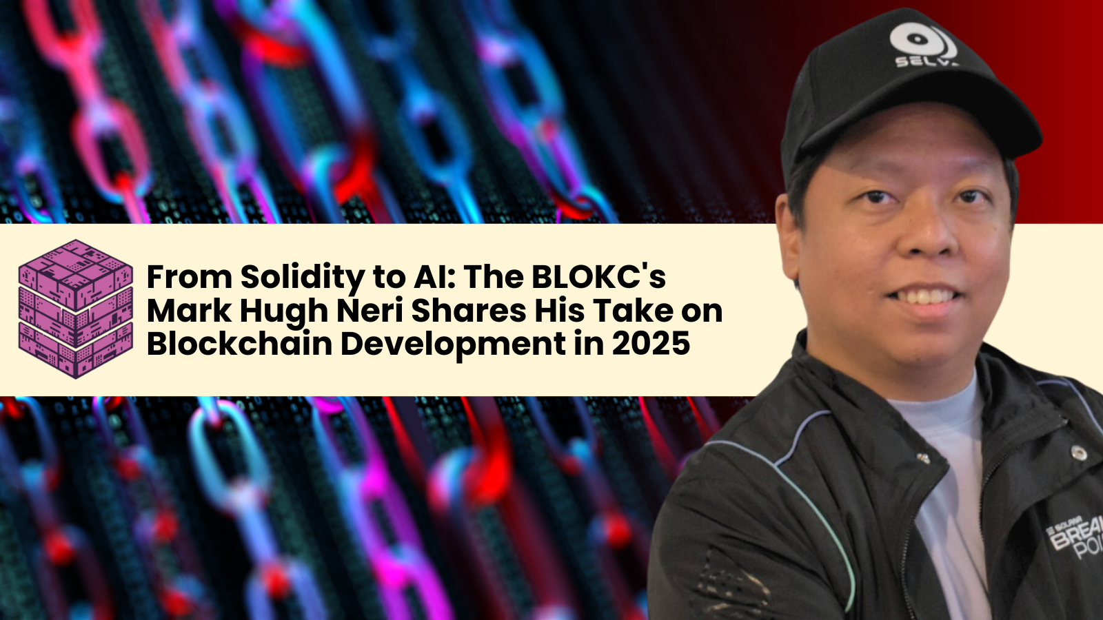 From Solidity to AI: The BLOKC's Mark Hugh Neri Shares His Take on Blockchain Development in 2025