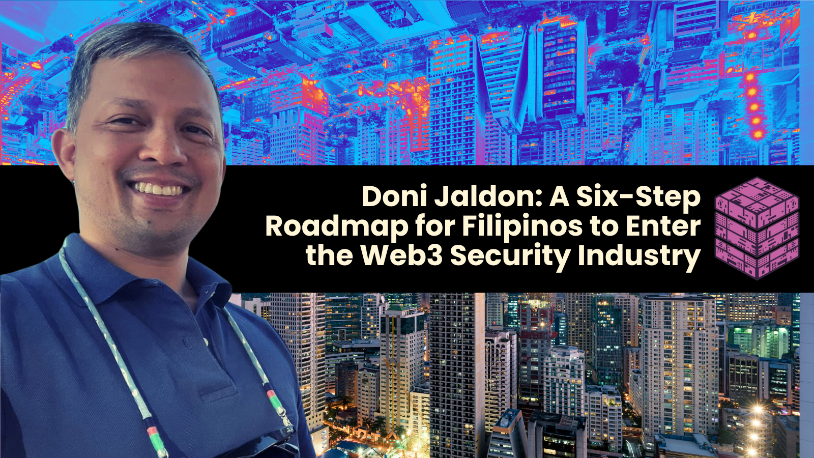 Doni Jaldon: A Six-Step Roadmap for Filipinos to Enter the Web3 Security Industry