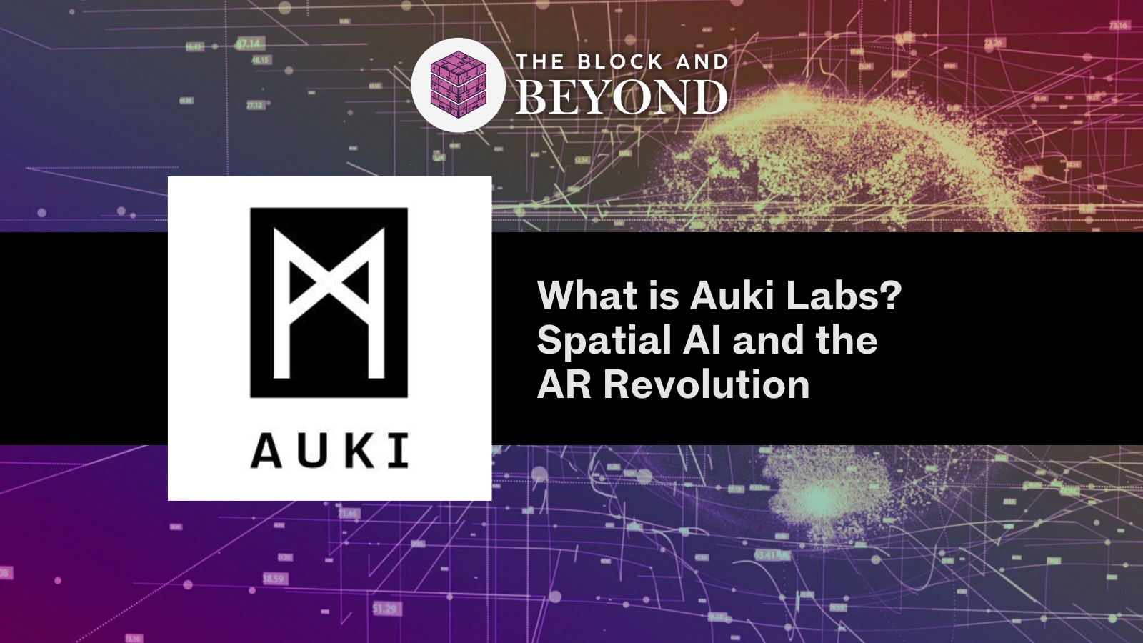 What is Auki Labs? Spatial AI and the AR Revolution