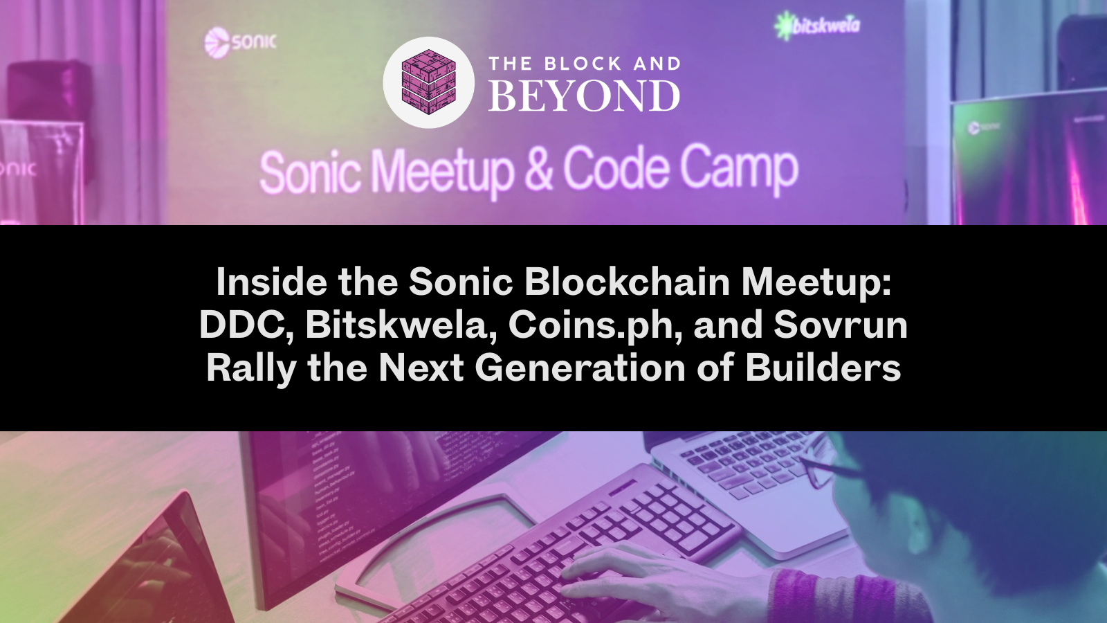 Inside the Sonic Blockchain Meetup: DDC, Bitskwela, Coins.ph, and Sovrun Rally the Next Generation of Builders