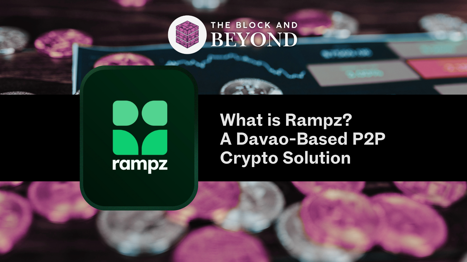 What is Rampz? A Davao-Based P2P Crypto Solution