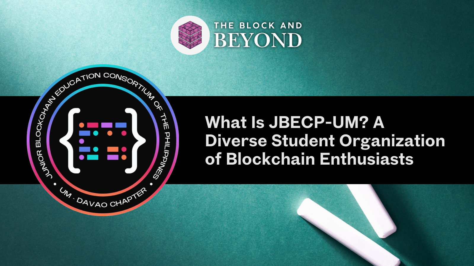 What Is JBECP-UM? A Diverse Student Organization of Blockchain Enthusiasts