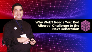Why Web3 Needs You: Rod Albores’ Challenge to the Next Generation