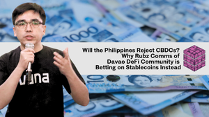 Will the Philippines Reject CBDCs? Why Rubz Comms of Davao DeFi Community is Betting on Stablecoins Instead