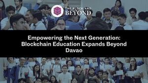 Empowering the Next Generation: Blockchain Education Expands Beyond Davao