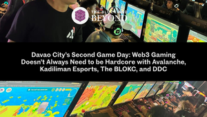 Davao City’s Second Game Day: Web3 Gaming Doesn’t Always Need to be Hardcore with Avalanche, Kadiliman Esports, The BLOKC, and DDC
