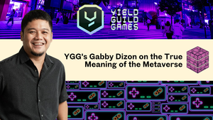 YGG's Gabby Dizon on the True Meaning of the Metaverse