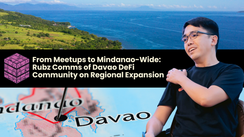 From Meetups to Mindanao-Wide: Rubz Comms of Davao DeFi Community on Regional Expansion