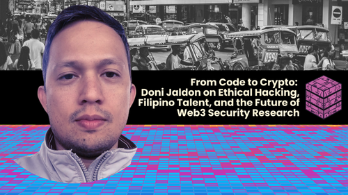 From Code to Crypto: Doni Jaldon on Ethical Hacking, Filipino Talent, and the Future of Web3 Security Research