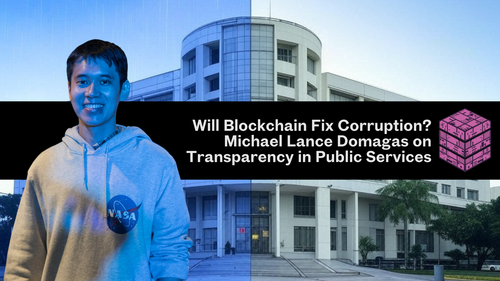 Will Blockchain Fix Corruption? Michael Lance Domagas on Transparency in Public Services