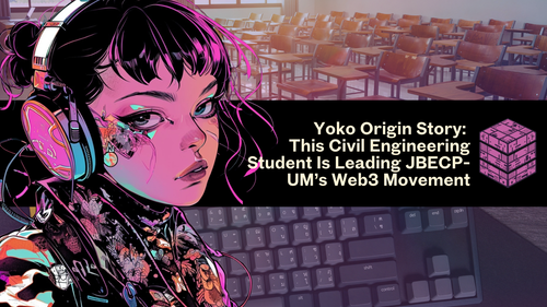 Yoko Origin Story: This Civil Engineering Student Is Leading JBECP-UM’s Web3 Movement